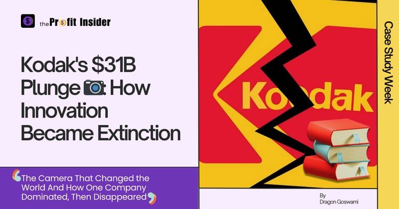 Case Study Week: Kodak's $31B Plunge: How Innovation Became Extinction