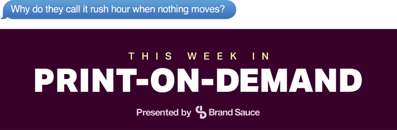 Brand Sauce | The Print-on-Demand Newsletter | EP #52