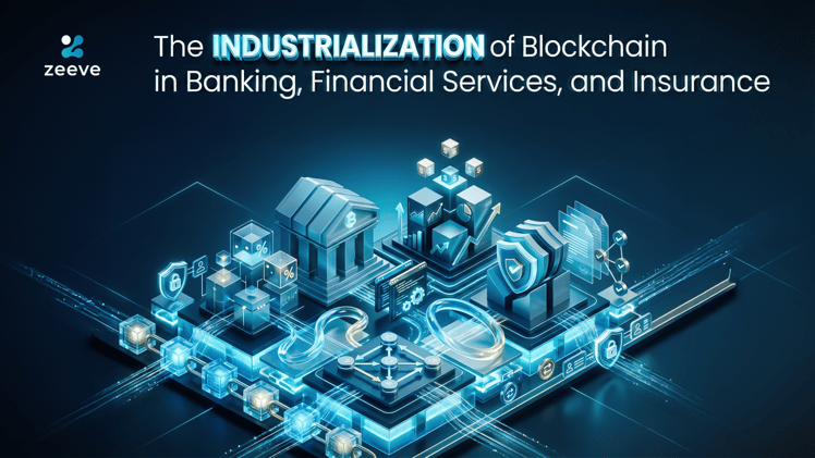 The Industrialization of Blockchain in Banking, Financial Services, and Insurance