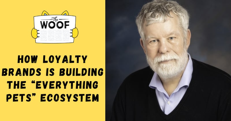 How Loyalty Brands Is Building the “Everything Pets” Ecosystem