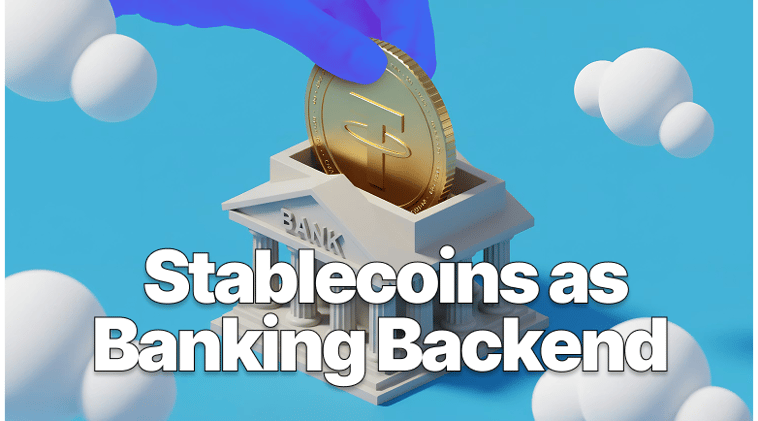 #13: Stablecoins as the New Backend for Banking