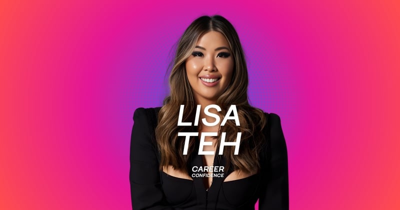 Get Real with Lisa Teh: The Skills Every Woman Needs to Future-Proof Her Career in the AI Era