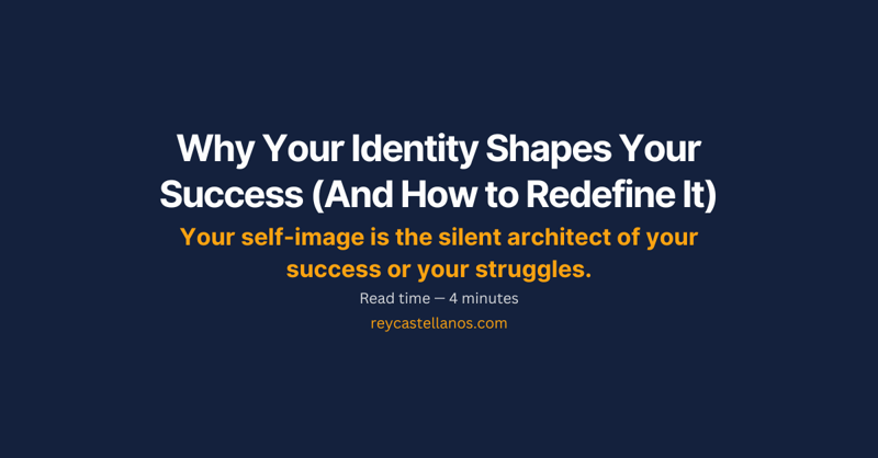 Why Your Identity Shapes Your Success (And How to Redefine It)