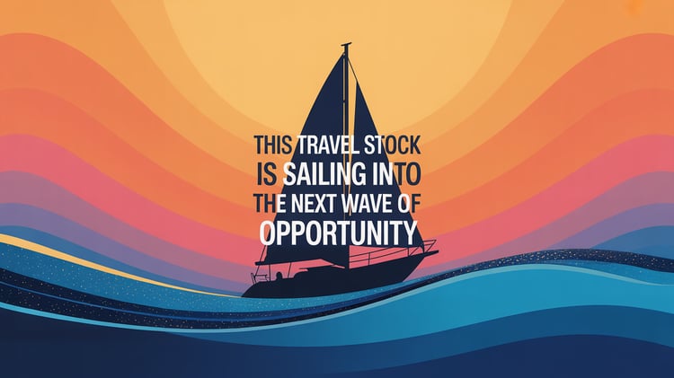 This Travel Stock is Sailing into The Next Wave of Opportunity