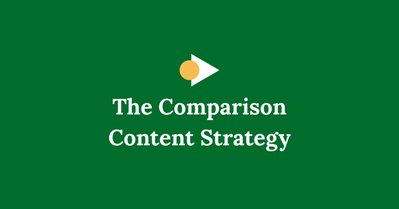 The Comparison Content Strategy