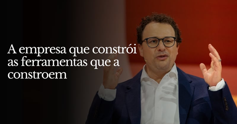 A empresa que constrói as ferramentas que a constroem