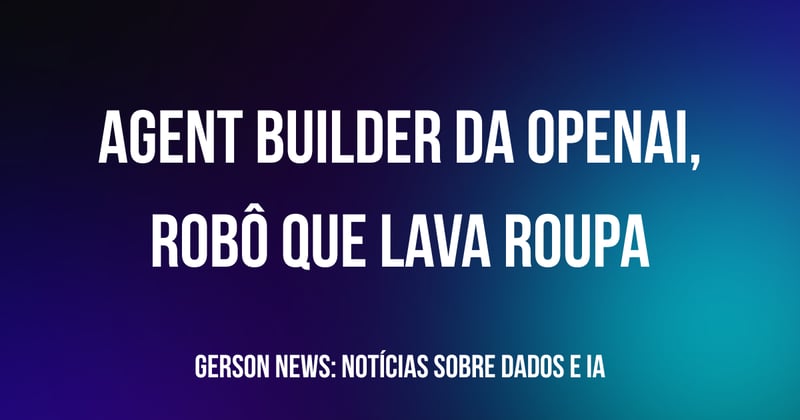 OpenAI Agent Builder, Robô que lava louças #19