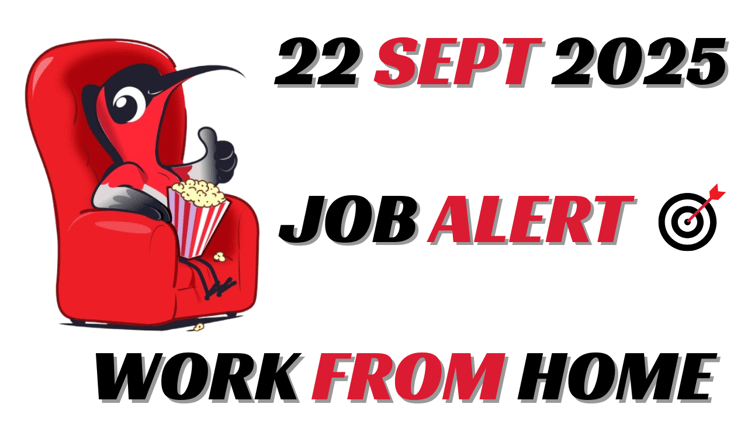 Work From Home Job Alert Edition - Monday, Sept 22, 2025         