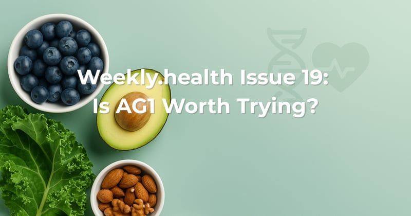 Issue 19: Is AG1 Worth Trying?