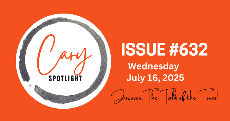 Cary Spotlight | Issue #632