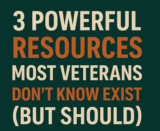 3 Powerful Resources Most Veterans Don’t Know Exist (But Should)