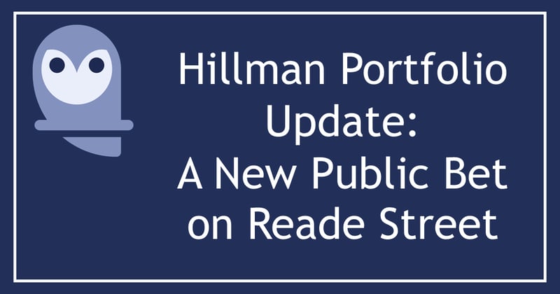 Hillman Portfolio Update: A New Public Bet on Reade Street