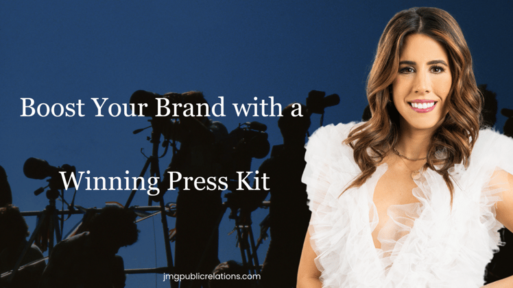 Boost Your Brand with a Winning  Press Kit