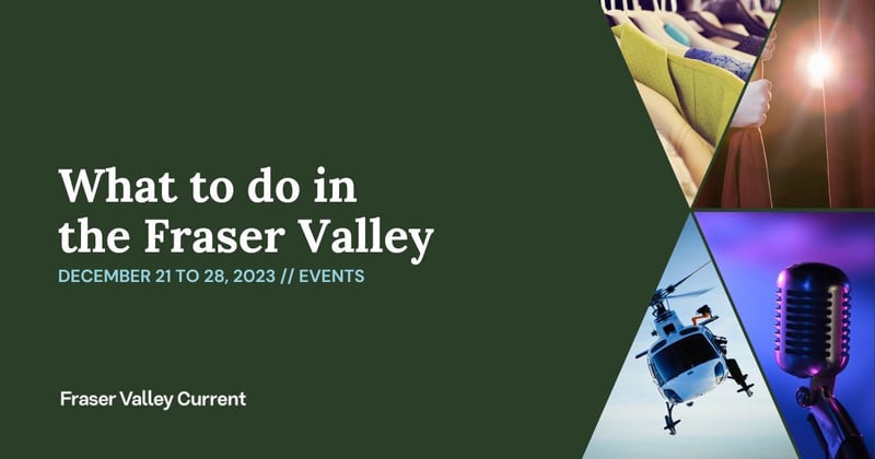 Fraser Valley Events - Dec. 21 to 27