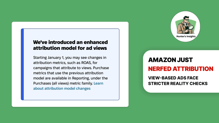 Amazon Tightens Ad Attribution — Why View-Based Performance Will Suddenly Drop