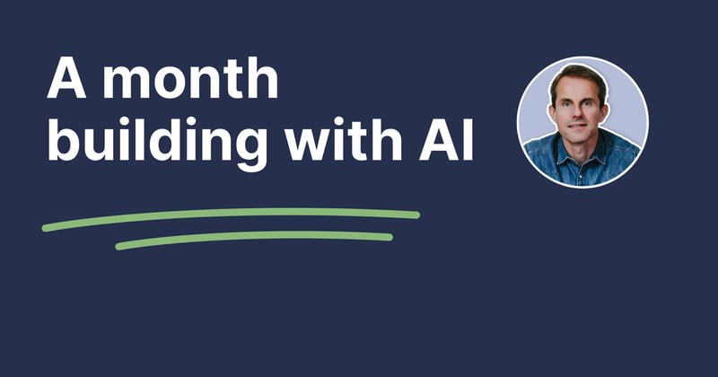A month building with AI