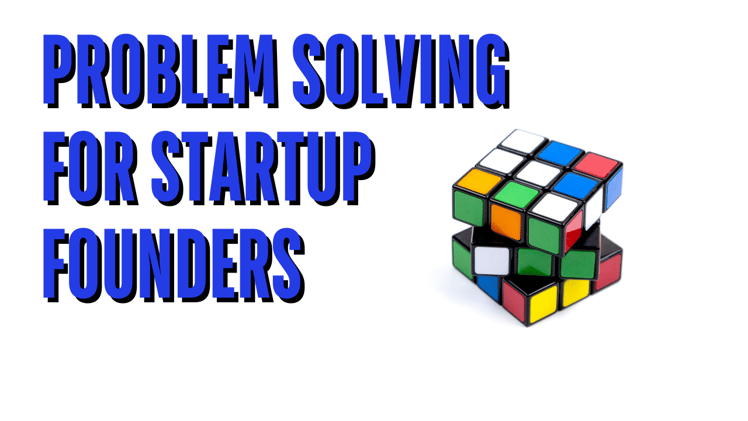 Founders: solve your problems from every angle