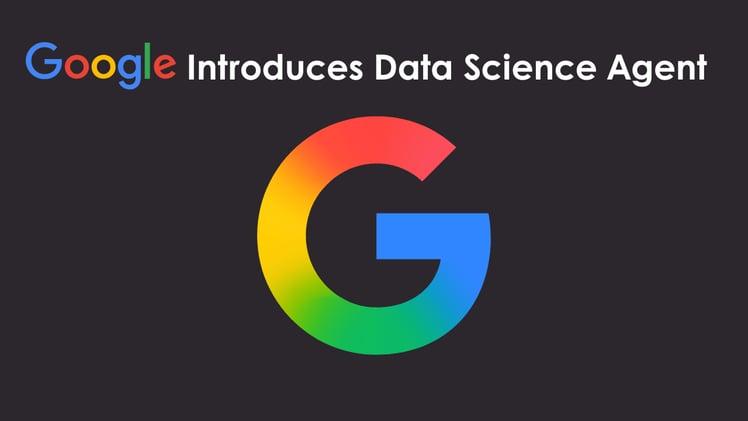 Google Introduces Data Science Agent