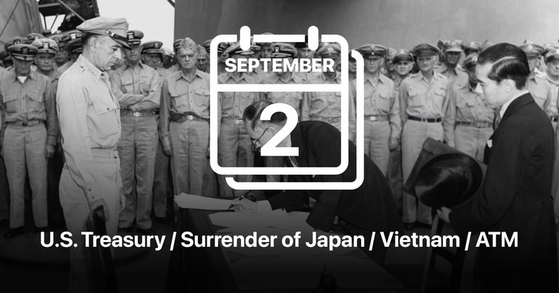 U.S. Treasury / Surrender of Japan / Vietnam / ATM