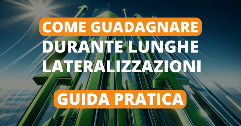 Come guadagnare anche durante lunghe lateralizzazioni