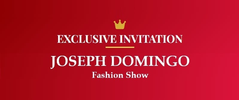 EXCLUSIVE INVITE | Joseph Domingo Fashion Show