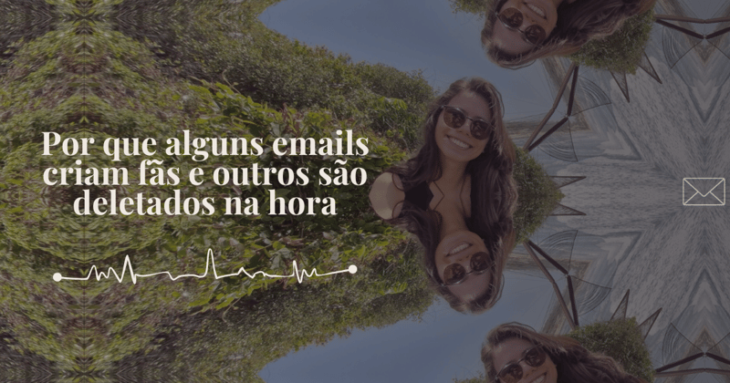 Por que alguns emails criam fãs e outros são deletados na hora