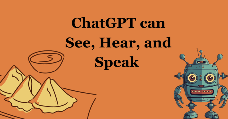ChatGPT can See, Hear, and Speak - An Exciting Week In The AI Space
