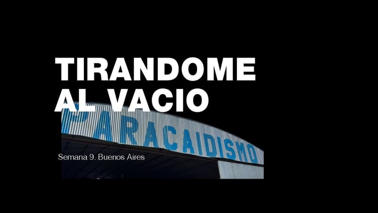 Tirándome al vacío.