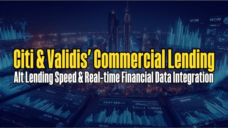 Citi & Validis' Commercial Lending Tech-first, Speed-Focused