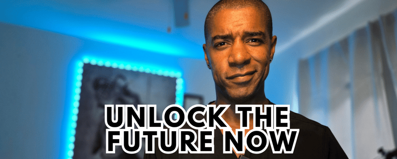Unlock the Future Now: How to Manifest by Becoming Your Future Self Today