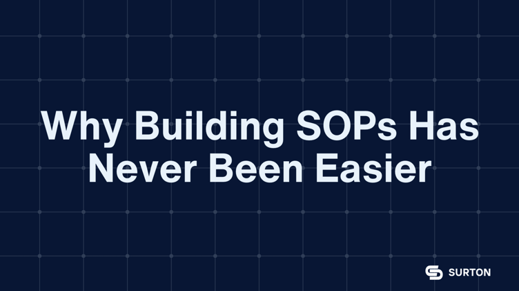 Why Building SOPs Has Never Been Easier