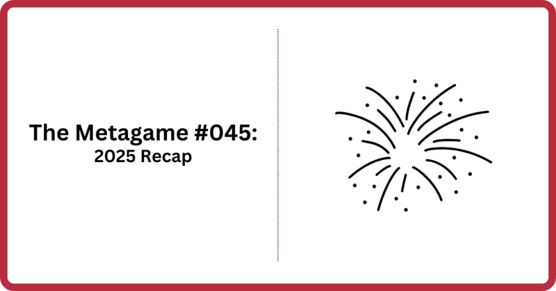 ♟️ The Metagame: #045: 2025 Recap