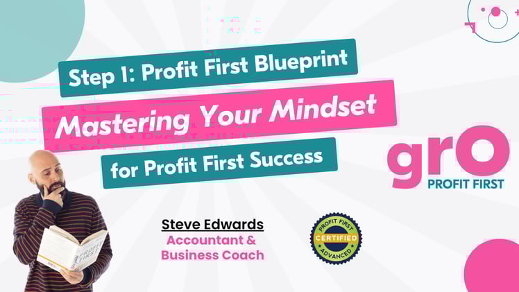 Step 1 of the Profit First Blueprint: Mastering Your Mindset for Profit First Success
