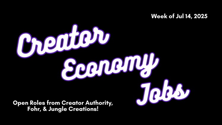 Open Roles from Creator Authority, Fohr, & Jungle Creations!