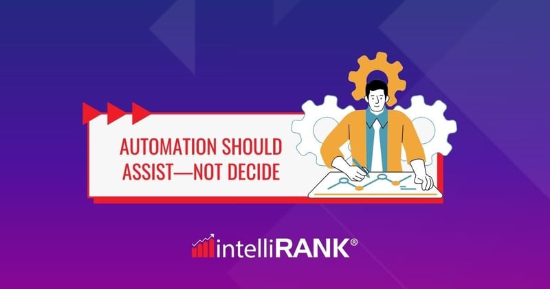 🤖Automation should assist—not decide