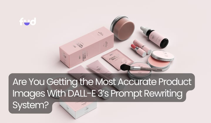 Are You Getting the Most Accurate Product Images With DALL-E 3’s Prompt Rewriting System?