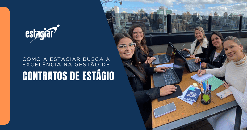 Como a Estagiar busca a excelência na gestão de contratos de estágio