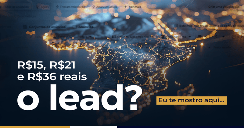 R$15, R$21 e R$36 reais o lead?