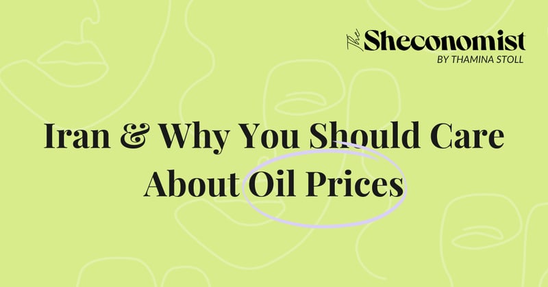 Iran & Why You Should Care About Oil Prices