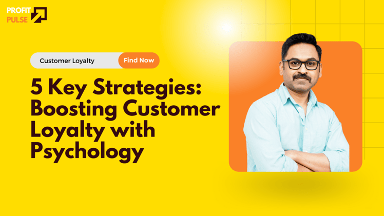 5 Key Strategies: Boosting Customer Loyalty with Psychology