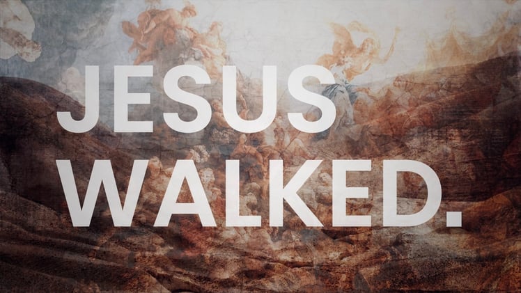 Jesus Walked