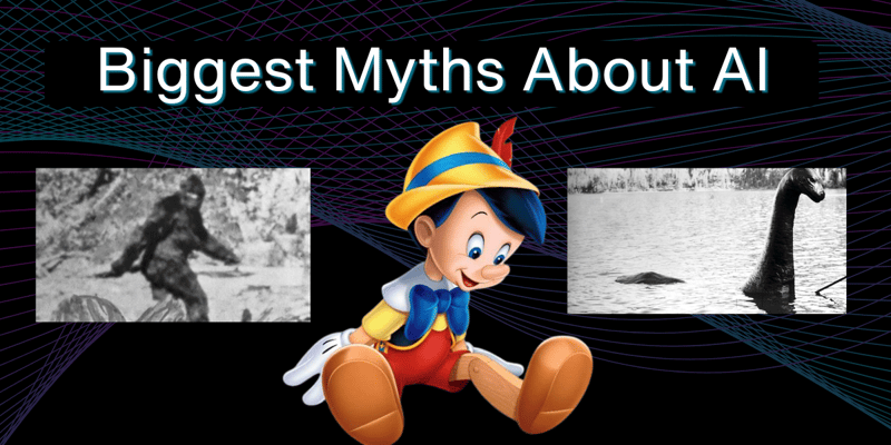 Debunking the Biggest Myths About AI.