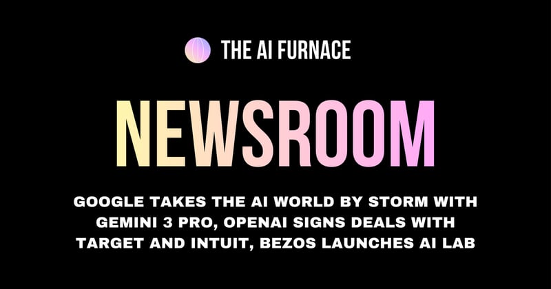 AI Furnace Newsroom: Google Takes the AI World by Storm, OpenAI Signs Deals with Target and Intuit, Bezos Launches AI Lab