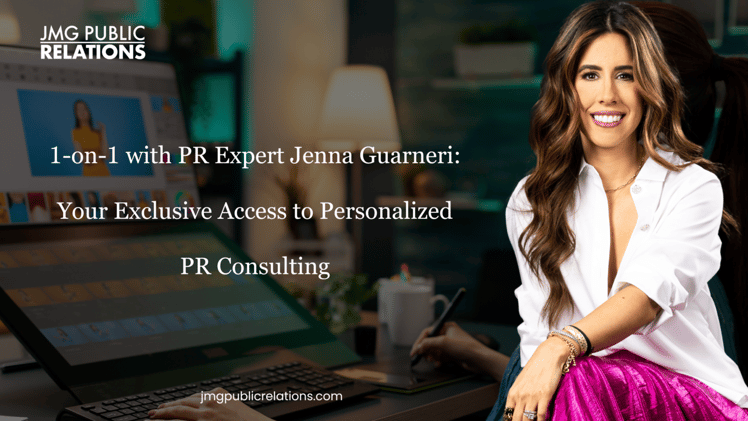 1-on-1 with PR Expert Jenna Guarneri:Your Exclusive Access to PersonalizedPR Consulting