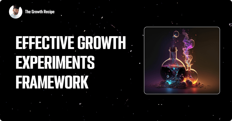 Run experiments like a Growth Scientist. The best experimenting framework 