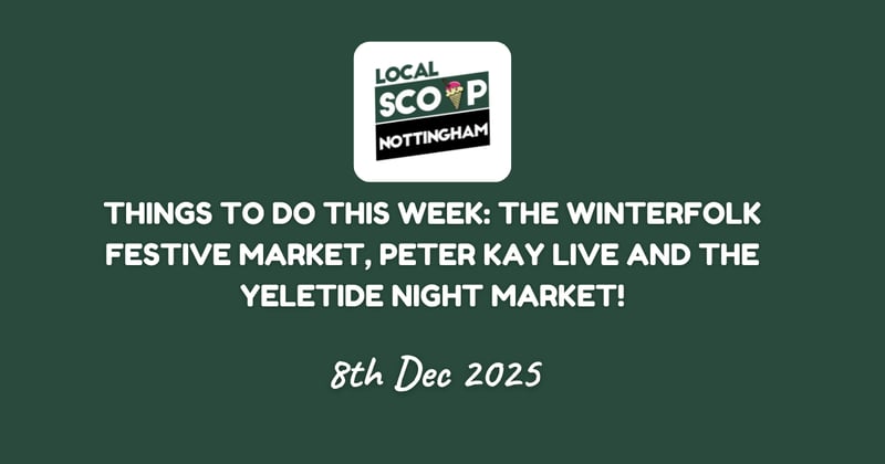 Things to do this week: The Winterfolk Festive Market, Peter Kay Live and The Yeletide Night Market!