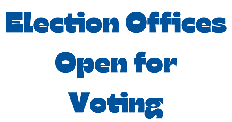 Election offices are open for voting