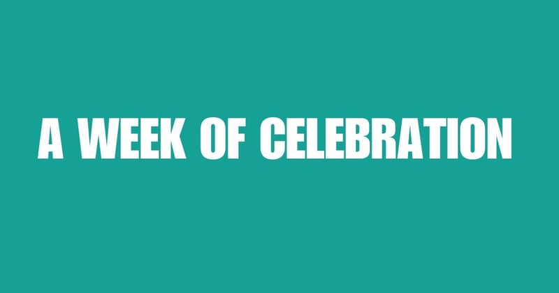 A week of celebration
