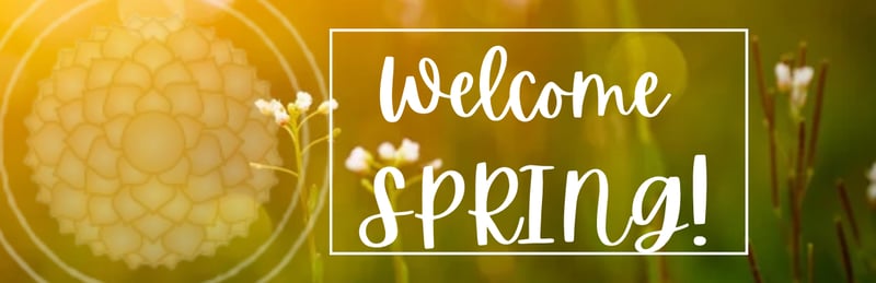 Welcome Spring! 