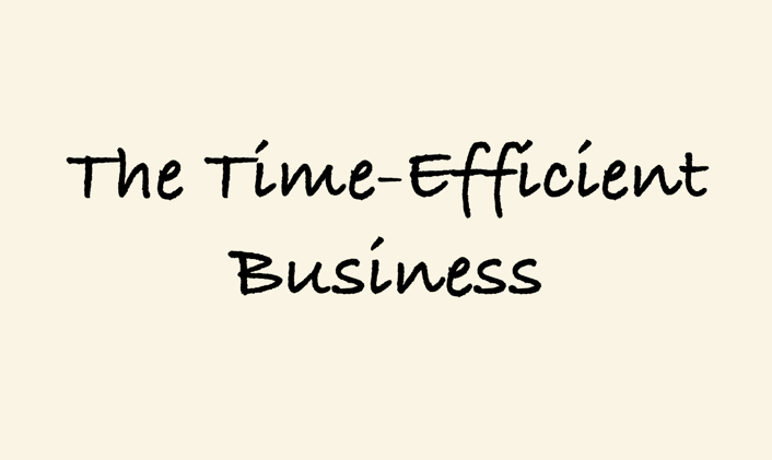 The Time-Efficient Business
